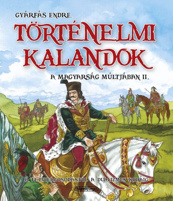 120497865_2036.jpg Történelmi kalandok a magyarság múltjában 2. - A felvilágosodástól a dualizmusig