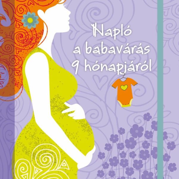 Napló a babavárás 9 hónapjáról