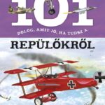 101 dolog, amit jó, ha tudsz a repülőkről