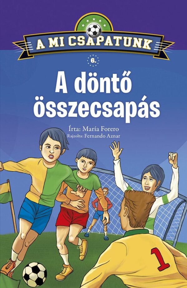 A mi csapatunk 6. - A döntő összecsapás
