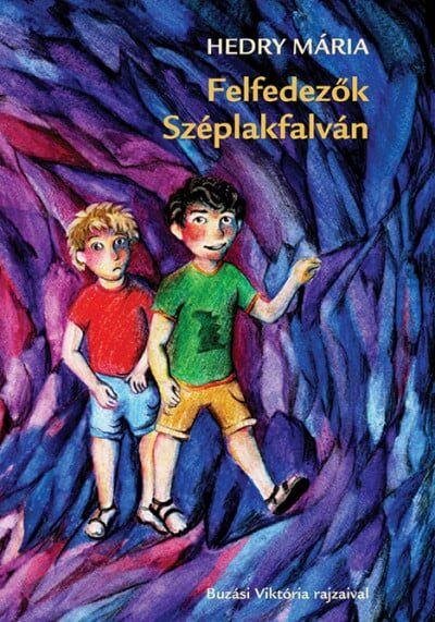 101298185_9786156555052.jpg Felfedezők Széplakfalván