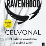 103066434_9789635801800.jpg The Ravenhood - Célvonal - Éldekorált kiadás