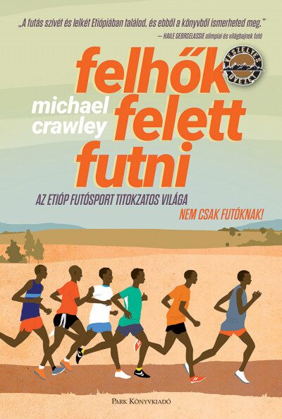 105995960_9789636330354.jpg Felhők felett futni