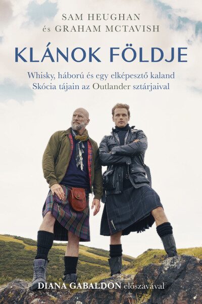 107085474_9789632459622.jpg Klánok földje - Whisky, háború és egy elképesztő kaland Skócia tájain az Outlander sztárjaival
