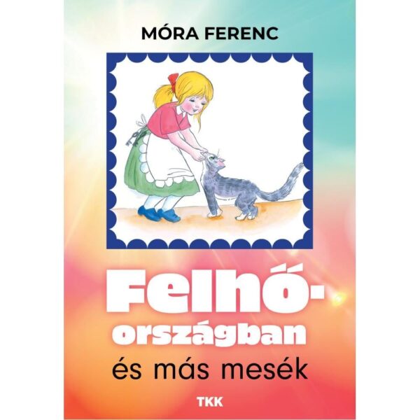 109106916_9789635102211.jpg Felhőországban és más mesék