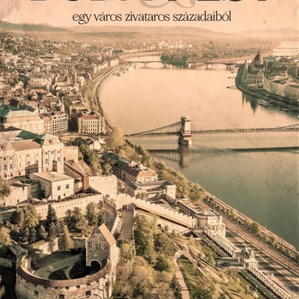 109304332_borito_buda_pest.jpg Buda & Pest - egy város zivataros századaiból