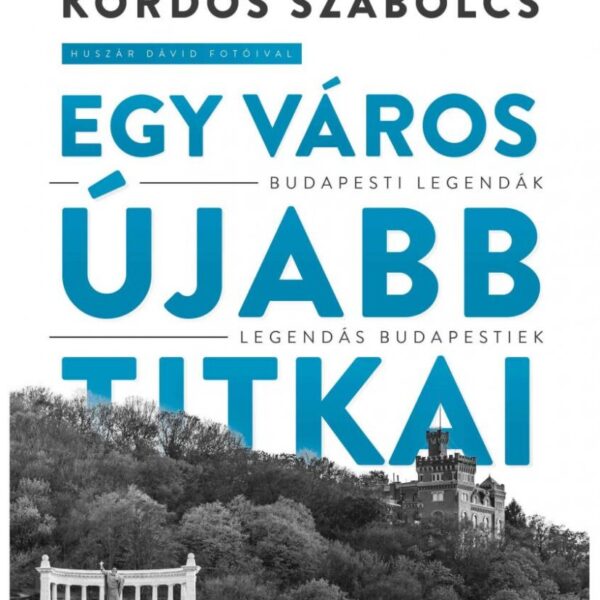 113180185_9789635684670.jpg Egy város újabb titkai