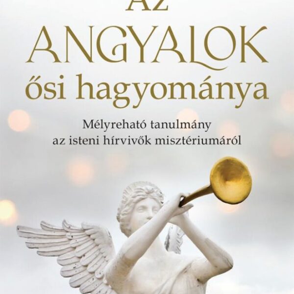 113198478_9789635075041.jpg Az angyalok ősi hagyománya