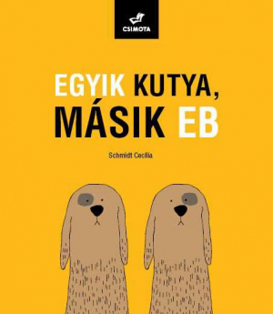 113461140_egyikkutyamasikeb.png Egyik kutya, másik eb