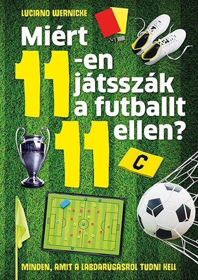 115734711_9786155901195.jpg Miért 11-en játsszák a futballt 11 ellen?