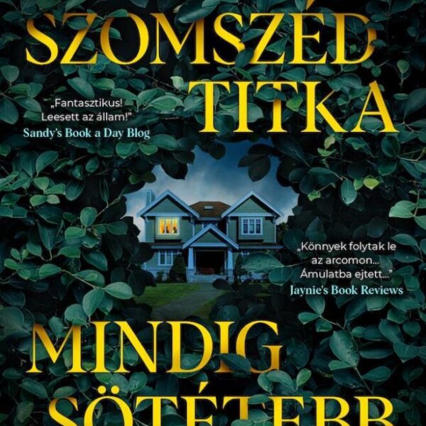 116019188_9789635707607.jpg A szomszéd titka mindig sötétebb