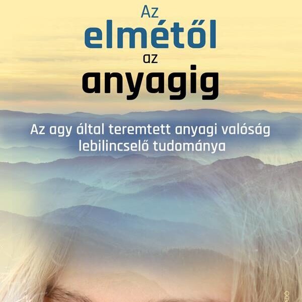 116444997_9789632916460.jpg Az elmétől az anyagig