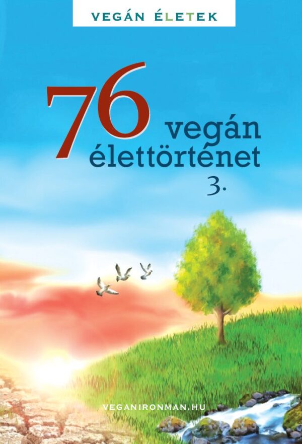 116662011_76vegan3_2023_b1.jpg 76 Vegán élettörténet 3 - Vegán Életek