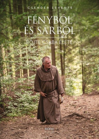 116882639_9786156702005.jpg Fényből és sárból - Böjte Csaba élete