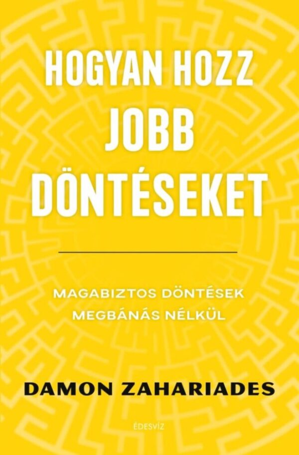 117402149_3995744.jpg Hogyan hozz jobb döntéseket - Magabiztos döntések megbánás nélkül