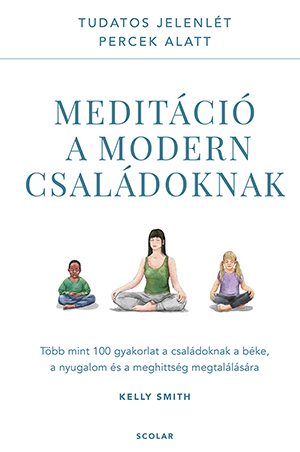 118215126_9789635097944.png Meditáció a modern családoknak