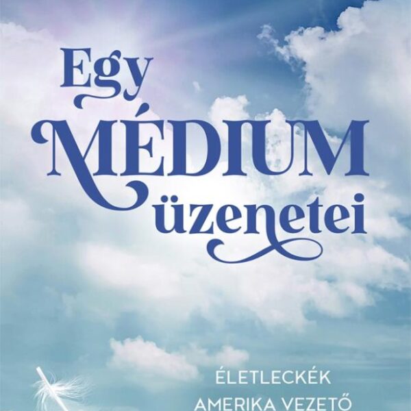 119369260_9789635074525.jpg Egy médium üzenetei