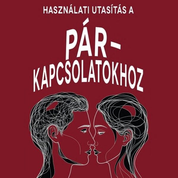 119369261_9786158244800.jpg Használati útmutatás a párkapcsolatokhoz