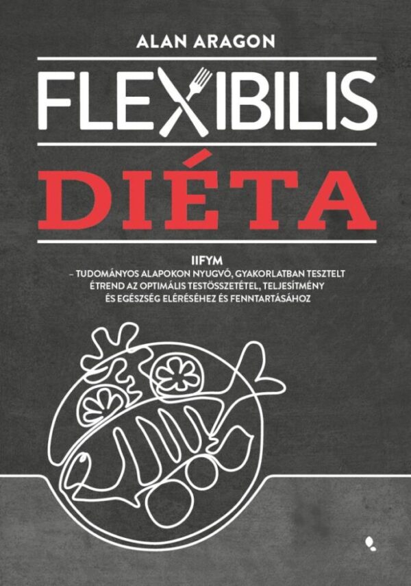 119521390_alan_aragon_flexibilis_dieta_b1.jpg Flexibilis diéta