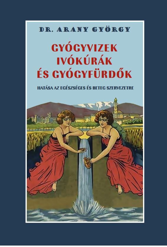 119896627_9786155144547.jpg Gyógyvizek ivókúrák és gyógyfürdők hatása az egészséges és beteg szervezetre