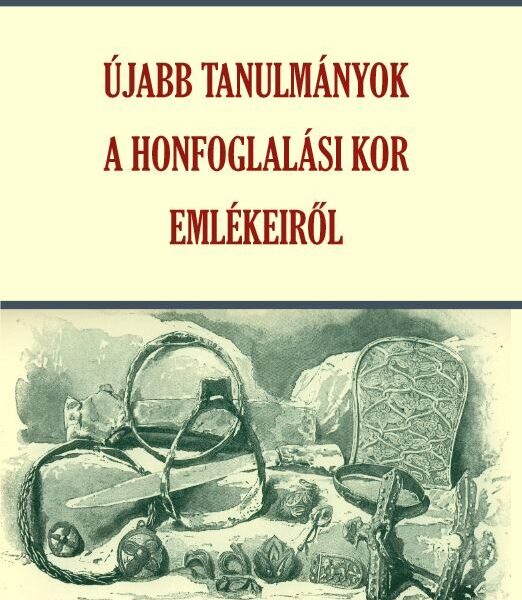 119896695_9786156788139.jpg Újabb tanulmányok a honfoglalási kor emlékeiről