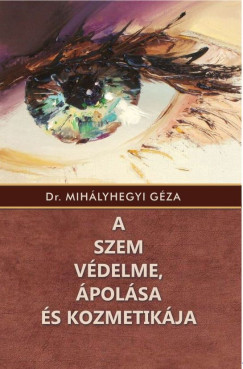 120214718_9786155144561.png A szem védelme, ápolása és kozmetikája
