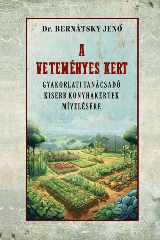 120341619_4291826.jpg A veteményes kert gyakorlati tanácsadó kisebb konyhakertek mívelésére