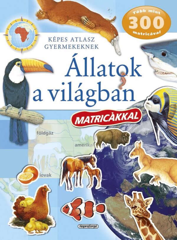 120499349_1599.jpg Képes atlasz gyermekeknek - Állatok a világban matricákkal