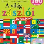 120499361_1131.jpg Képes atlasz gyermekeknek - A világ zászlói matricákkal