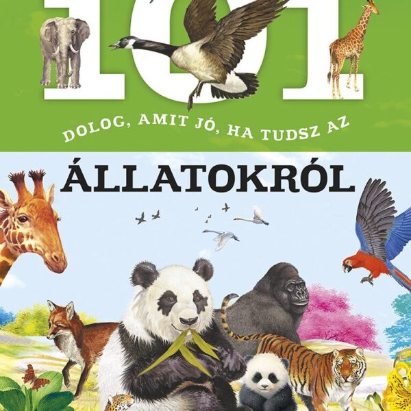 101 dolog, amit jó, ha tudsz az állatokról
