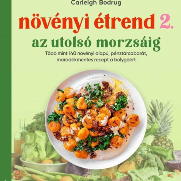 120731794_novenyi_etrend.jpg Növényi étrend 2 - Az utolsó morzsáig
