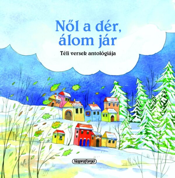 120774961_3697.jpg Magyar klasszikusok - Nől a dér, álom jár (új)