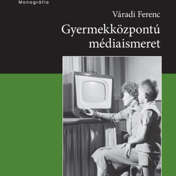 120809087_gyermekkozpontu_mediaismeret_w.jpg Gyermekközpontú médiaismeret