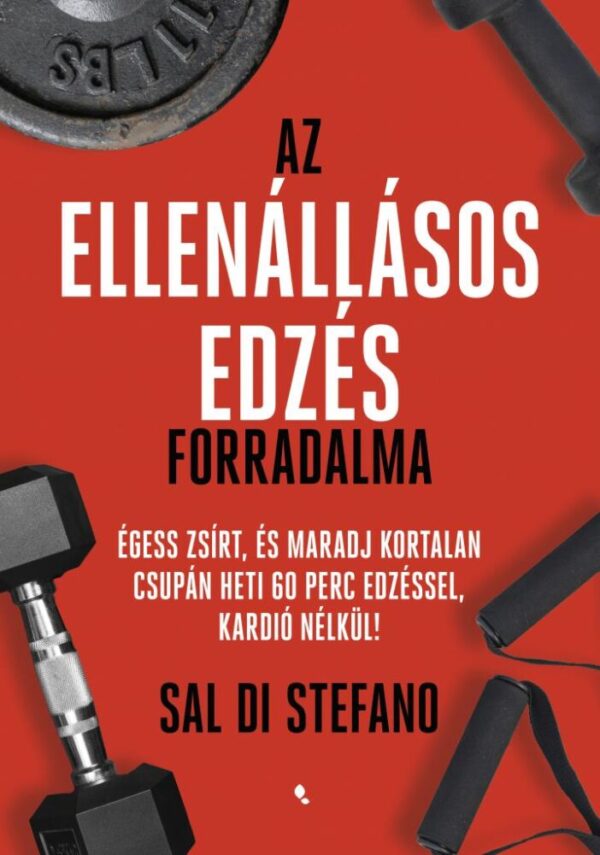120817286_di_stefano_az_ellenallasos_edzes_forradalma_borito.jpg Az ellenállásos edzés forradalma
