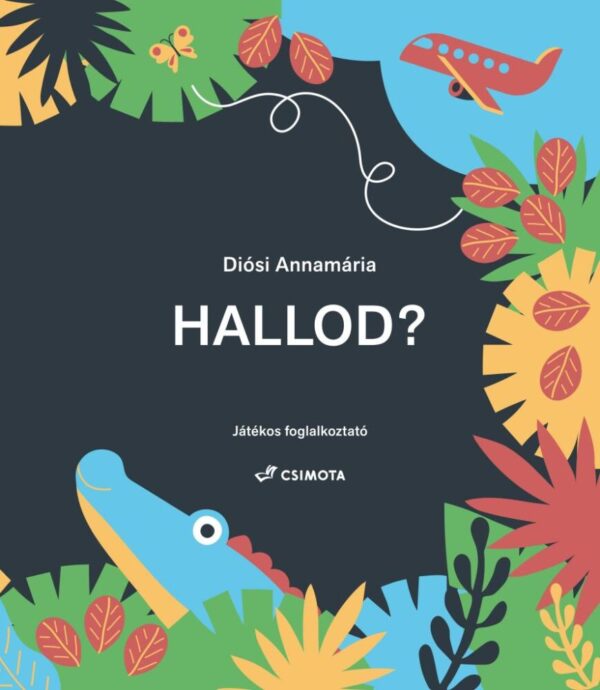 120835998_9786155649349.jpg Hallod? - Játékos foglalkoztató
