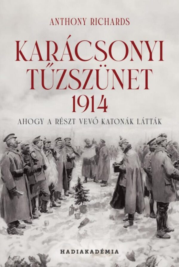 120843252_9786156602244.jpg Karácsonyi tűzszünet, 1914