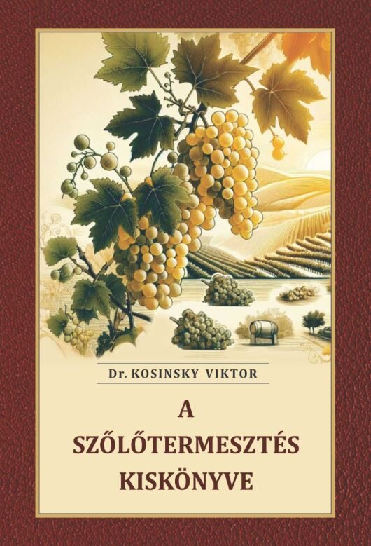 120843369_a_szolotermesztes_kiskonyve.jpg A szőlőtermesztés kiskönyve