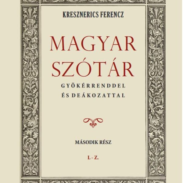 Magyar szótár gyökérrenddel és deákozattal II. kötet