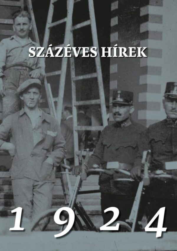 120939238_9786156439406.jpg Százéves hírek - 1924