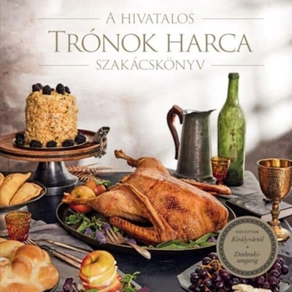 121010217_9789636358747.jpg A hivatalos Trónok harca szakácskönyv