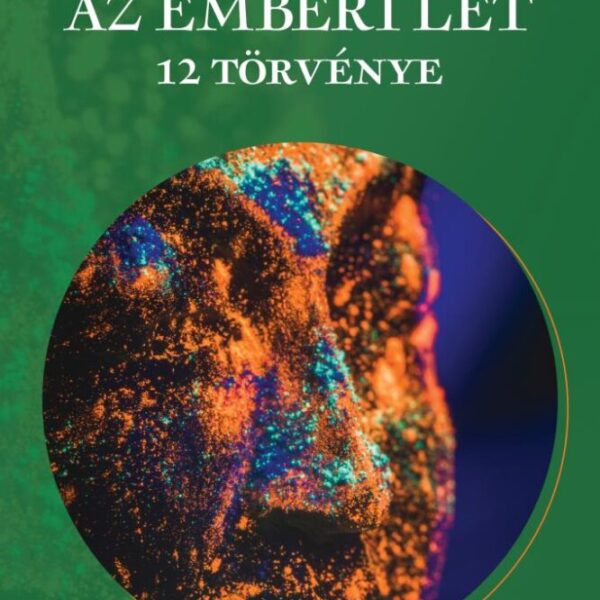 121177046_9789632916798.jpg Az emberi lét 12 törvénye