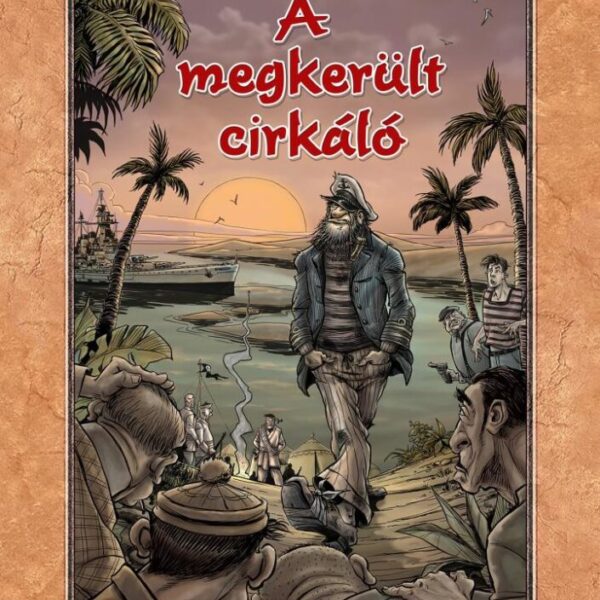 121234948_a_megkerult_cirkalo.jpg A megkerült cirkáló (színes képregény)