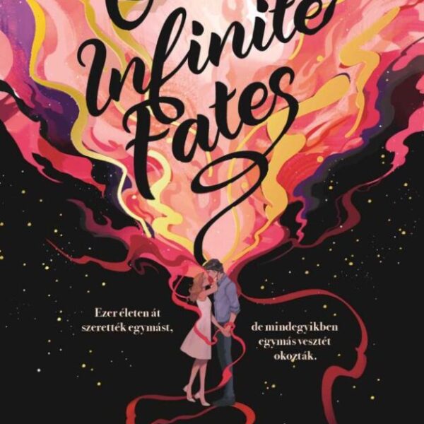 121393599_9789635845774.jpg Our Infinite Fates - Végtelen sorsunk - Éldekorált kiadás