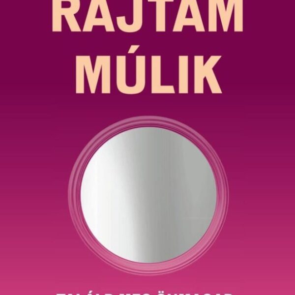 121393707_9789636301347.jpg Rajtam múlik