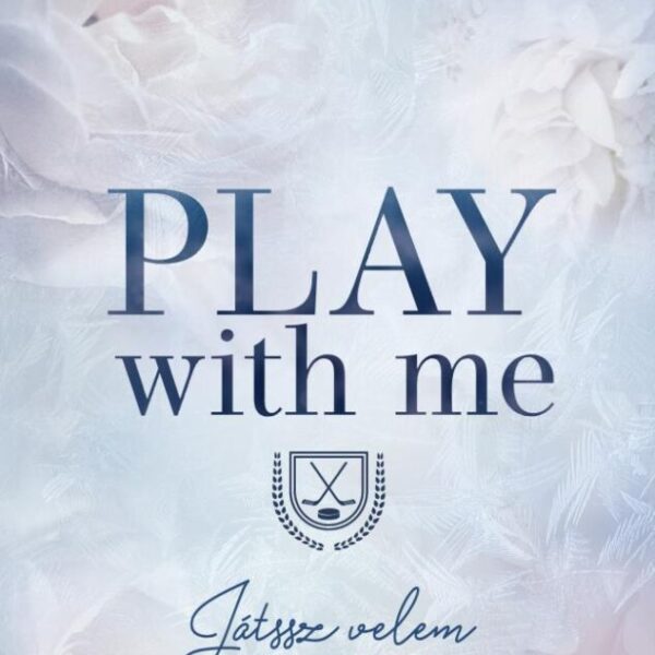121474003_9789636365219.jpg Play With Me – Játssz velem - Éldekorált kiadás