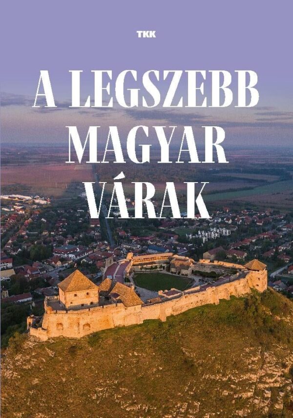 121637390_9789635103126.jpg A legszebb magyar várak