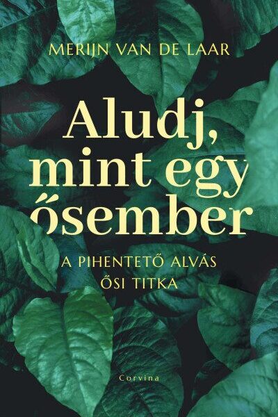 Aludj, mint egy ősember - A pihentető alvás ősi titka