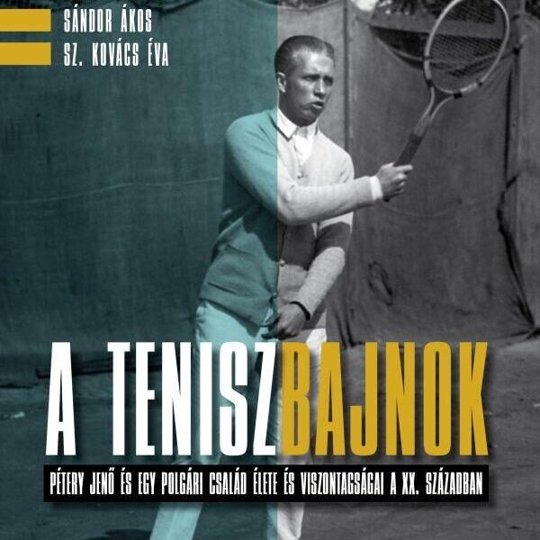 121772831_1657888.jpg A teniszbajnok - Pétery Jenő és egy polgári család élete és viszontagságai a XX. században