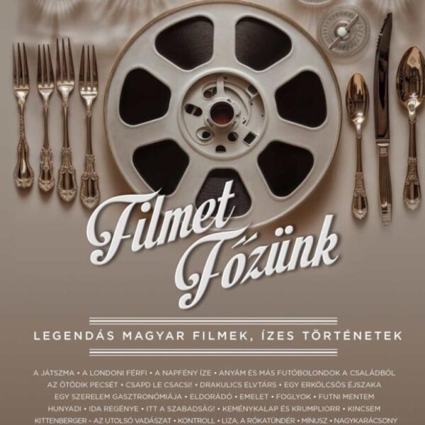 121791840_4638067.jpg Filmet főzünk - Legendás magyar filmek, ízes történetek