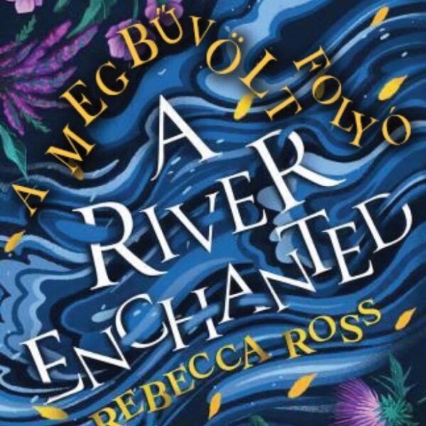 121829126_4556394.jpg A River Enchanted - A megbűvölt folyó - Éldekorált kiadás